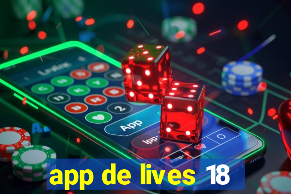 app de lives 18